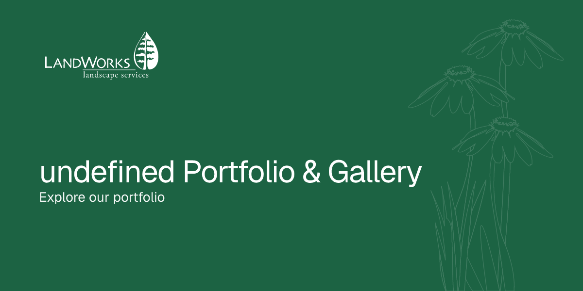 undefined Portfolio & Gallery - LandWorks Landscaping Services